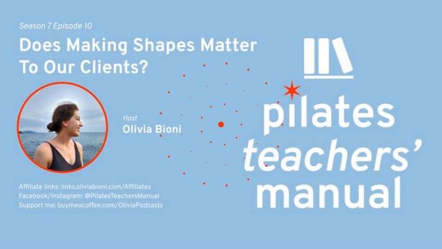 Does Making Shapes Matter To Our Clients? | Pilates Teachers' Manual 7-10 смотреть онлайн