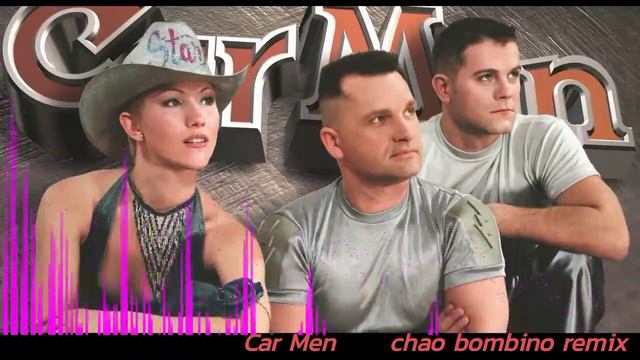 Кар Мэн - чао бамбино remix смотреть онлайн