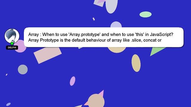 Array : When to use 'Array.prototype' and when to use 'this' in JavaScript? смотреть онлайн