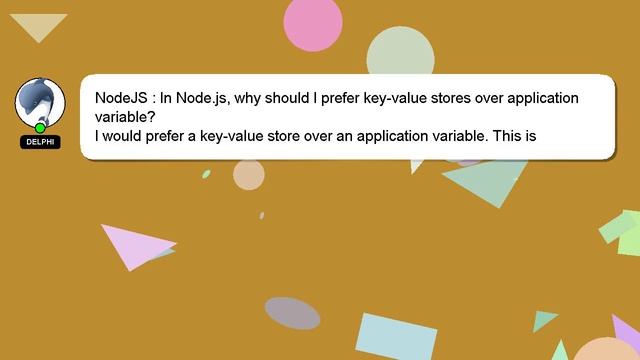 NodeJS : In Node.js, why should I prefer key-value stores over application variable? смотреть онлайн