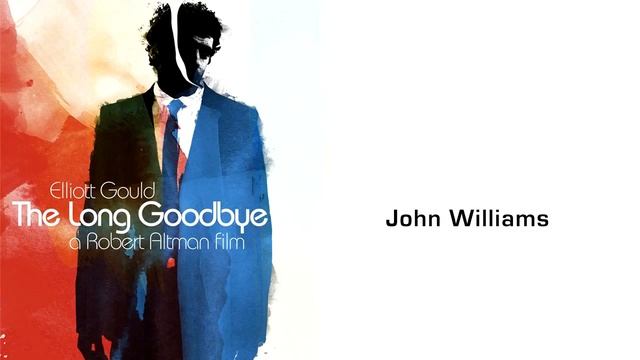 John Williams - The Long Goodbye (1973) - Main Title Montage смотреть онлайн