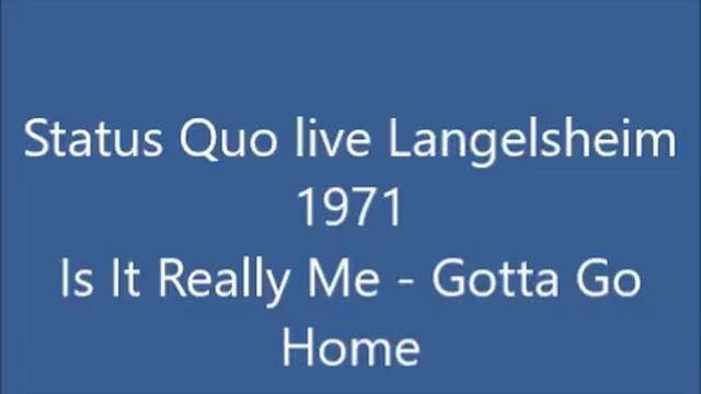 Status Quo live Langelsheim 1971 Is It Really Me Gotta Go Home смотреть онлайн