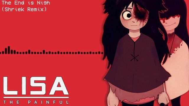 LISA: The Painful - The End is Nigh (Shriek Remix) смотреть онлайн