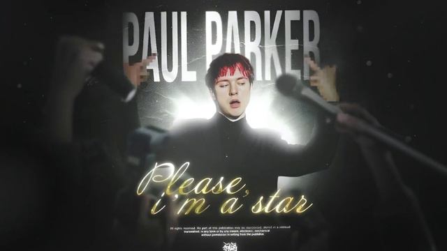 PAUL PARKER - Please, i'm a star (слив, prod. dozhdsamka) смотреть онлайн