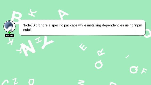 NodeJS : Ignore a specific package while installing dependencies using 'npm install' смотреть онлайн