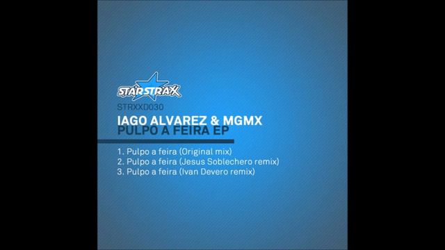 Iago Alvarez & MGMX - Pulpo A Feira (Ivan Devero Remix) [STRXXD30] смотреть онлайн