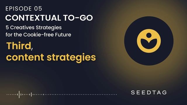 Contextual To-Go: Ep. 5 - 5 Creative Strategies for the Cookie-free Future смотреть онлайн