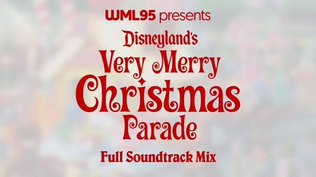 Disneyland's Very Merry Christmas Parade: Full Soundtrack Mix смотреть онлайн
