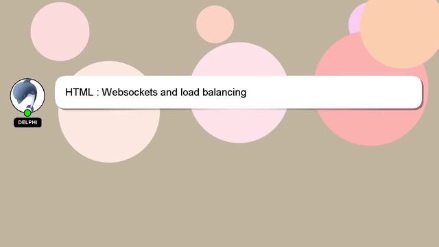 HTML : Websockets and load balancing смотреть онлайн