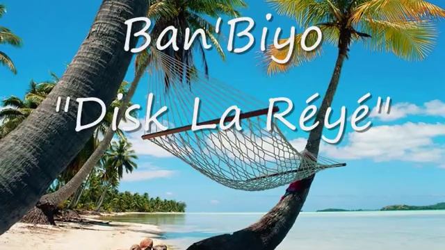 Ban'Biyo - Disk la Réyé смотреть онлайн