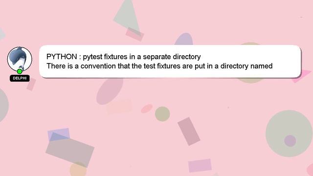 PYTHON : pytest fixtures in a separate directory смотреть онлайн