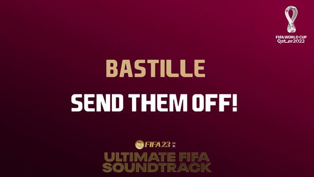 Send Them Off! - Bastille (FIFA 23 Ultimate FIFA Soundtrack) смотреть онлайн