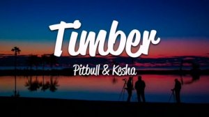 Pitbull - Timber Ft. Kesha Song