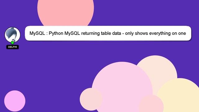 MySQL : Python MySQL returning table data - only shows everything on one line смотреть онлайн