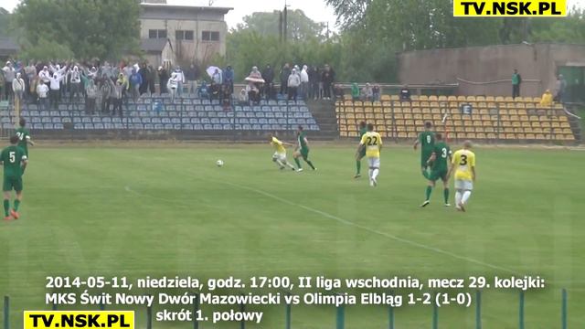 tv.nsk.pl 2014-05-11 MKS Świt Nowy Dwór Mazowiecki - Olimpia Elbląg 1-2 (1-0) bramki skrót 1. połow смотреть онлайн