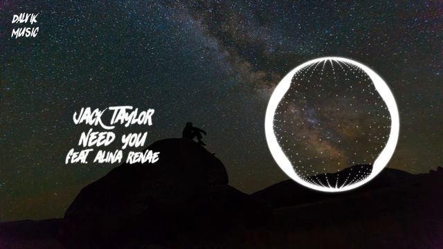 Jack Taylor - Need You feat. Alina Renae смотреть онлайн