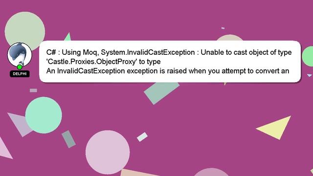 C# : Using Moq, System.InvalidCastException : Unable to cast object of type 'Castle.Proxies.ObjectP смотреть онлайн