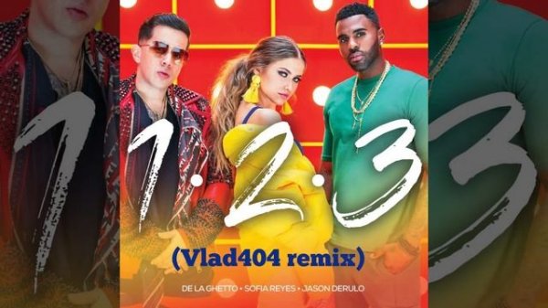 Sofia Reyes, Jason Derulo, De La Ghetto - 1,2,3 (Vlad404 remix)