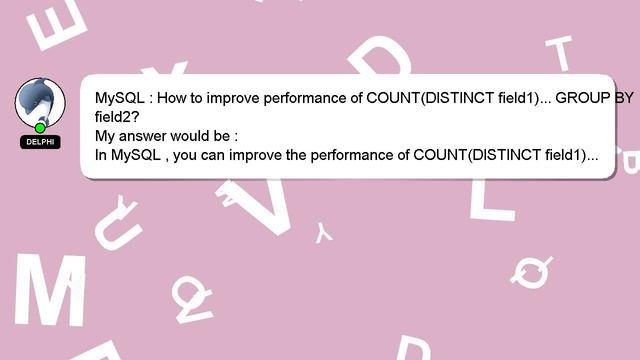 MySQL : How to improve performance of COUNT(DISTINCT field1)... GROUP BY field2? смотреть онлайн
