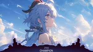 Nightcore - Champion (Zyxa)