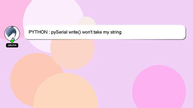 PYTHON : pySerial write() won't take my string смотреть онлайн