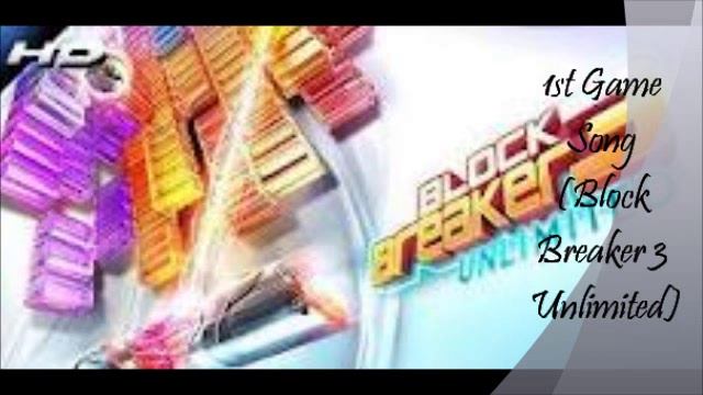 Block Breaker 3 Unlimited 1st Gaming Song смотреть онлайн