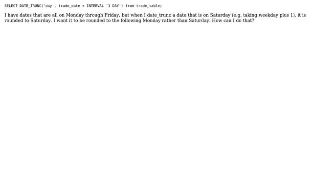 Databases: How can I use date_trunc in postgresql to round weekend days to the following weekday? смотреть онлайн