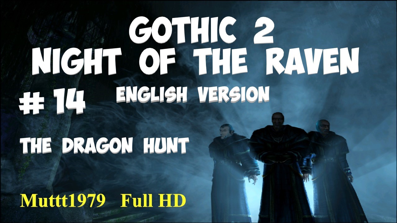 Gothic 2 Night of the Raven walkthrough English version Episode 14 The Dragon Hunt. смотреть онлайн