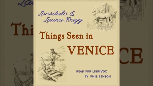 Things Seen in Venice by Lonsdale RAGG read by Phil Benson | Full Audio Book смотреть онлайн