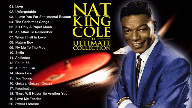 Лучшие песни Ната Кинга Коула Нэт Кинг Коул Greatest Hits Full Album 2021 смотреть онлайн