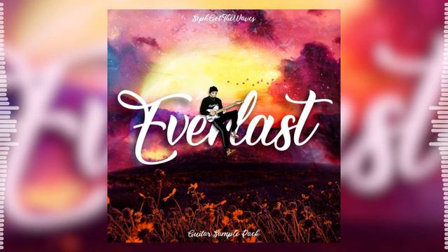 Everlast (SephGotTheWaves) Guitar Sample Pack 🎸 смотреть онлайн