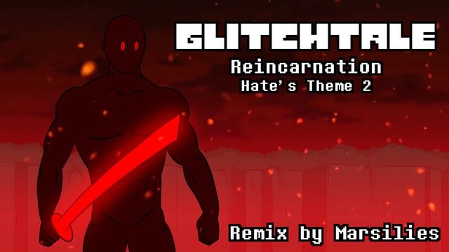 [Fix] Glitchtale Remix - Reincarnation [Hate's Theme 2] смотреть онлайн