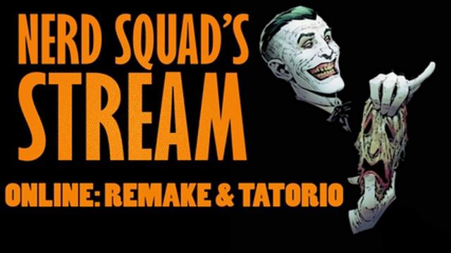 Nerd Squad's Stream: Флудим и отвечаем на вопросы (Remake & Tatorio) смотреть онлайн