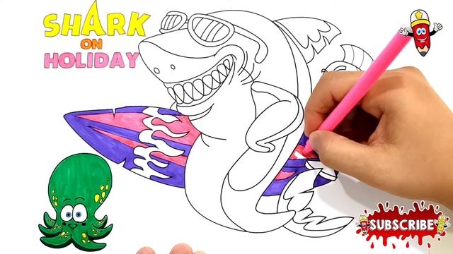 ?SHARK ON HOLIDAY?Drawing and Coloring Pages | How to draw and color SHARK смотреть онлайн