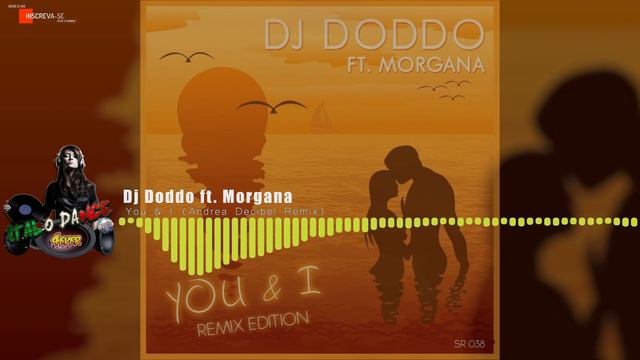 Dj Doddo ft. Morgana - You & I (Andrea Decibel Remix) смотреть онлайн