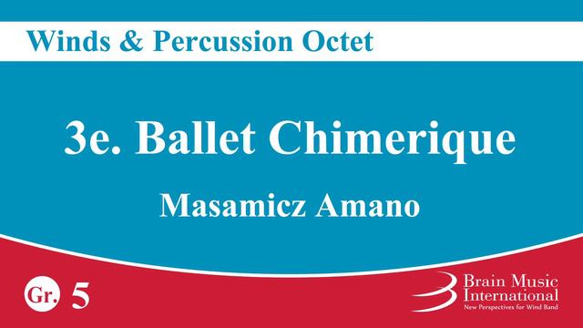3e. Ballet Chimerique - Wind  Percussion Octet by Masamicz Amano