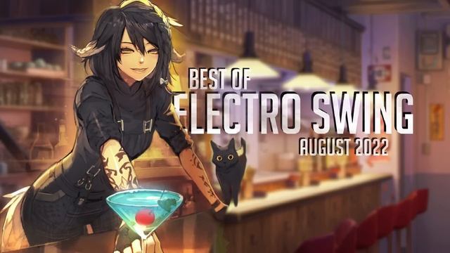 ❤ Best of Electro Swing Mix August 2022 ❤ (ﾉ◕ヮ◕)ﾉ*:･ﾟ✧ смотреть онлайн