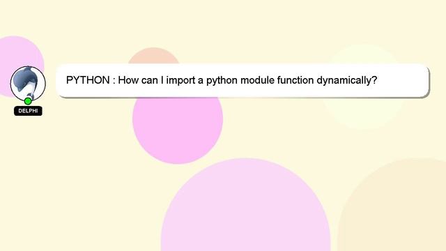 PYTHON : How can I import a python module function dynamically? смотреть онлайн