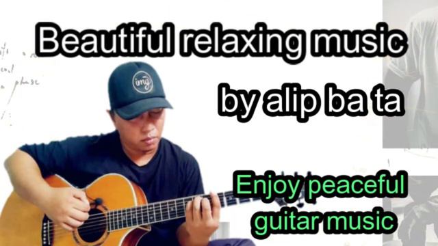 Beautiful relaxing music by ALIP BA TA #alipbata #fingerstyle #relaxingmusic смотреть онлайн