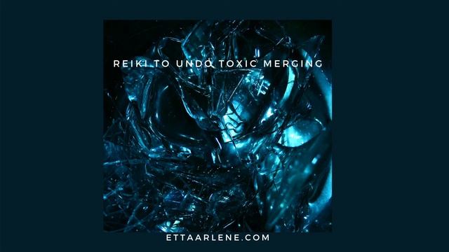 Reiki To Undo Toxic Merging смотреть онлайн