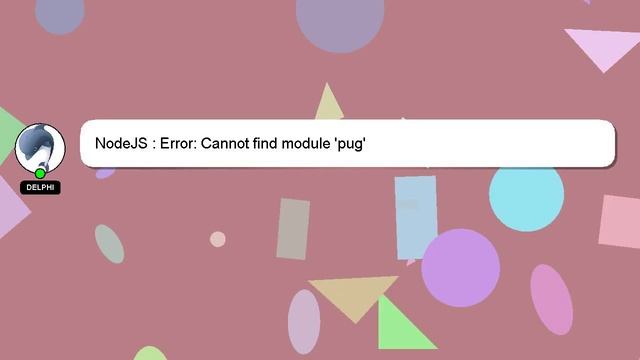 NodeJS : Error: Cannot find module 'pug' смотреть онлайн