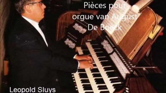 Leopold Sluys - Andante uit Trois Pièces pour orgue van August De Boeck смотреть онлайн