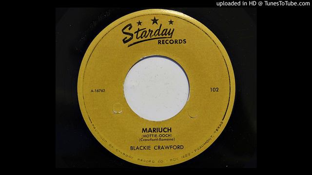 Blackie Crawford - Mariuch (Mottie-ooch) (Starday 102) смотреть онлайн