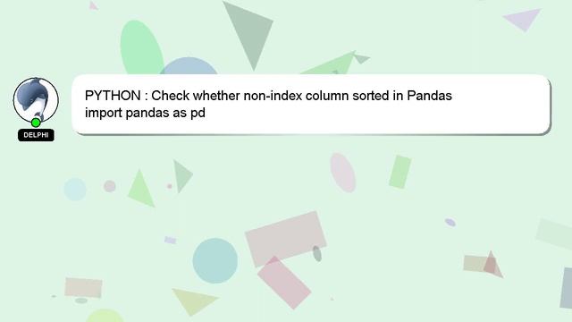 PYTHON : Check whether non-index column sorted in Pandas смотреть онлайн