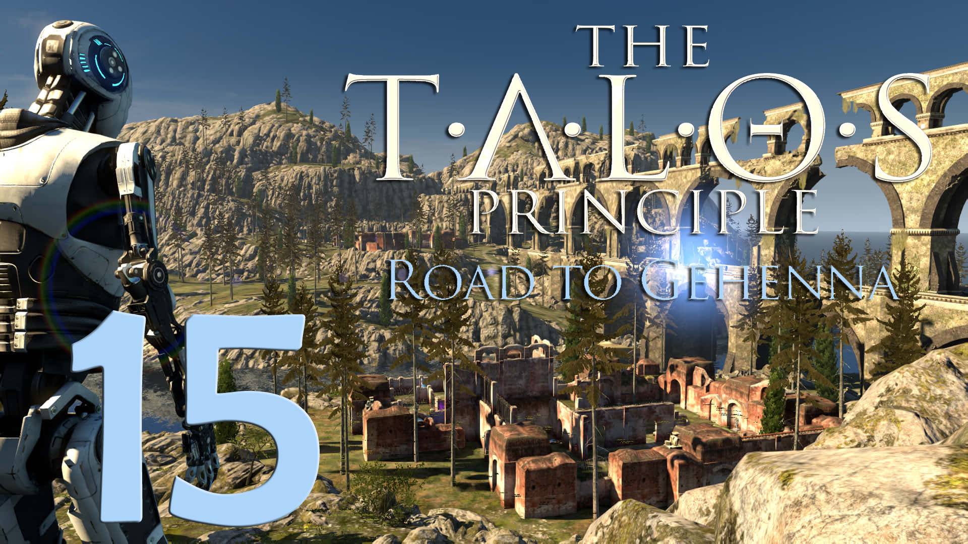 The Talos Principle. Серия 15 (Road to Gehenna)