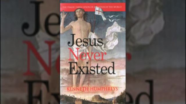 Kenneth Humphreys Jesus Never Existed Audiobook Ch 1 Christianity Without Jesus смотреть онлайн