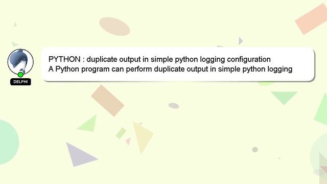 PYTHON : duplicate output in simple python logging configuration смотреть онлайн