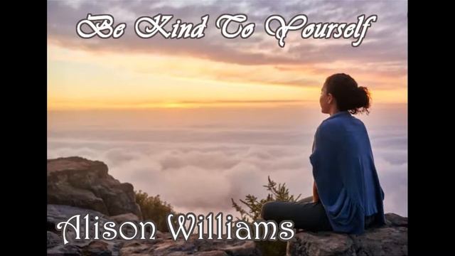 Be Kind To Yourself by Alison Williams смотреть онлайн