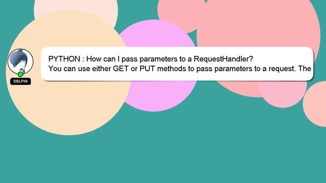 PYTHON : How can I pass parameters to a RequestHandler? смотреть онлайн