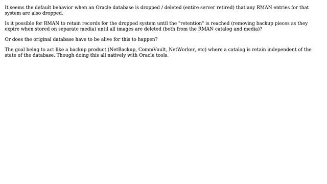 Databases: Oracle drop database - Can images stored in RMAN catalog be retained? смотреть онлайн